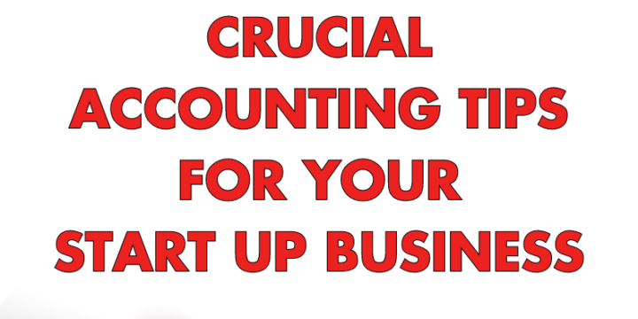 Crucial Accounting Tips For Small/Start-up Business